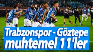 Trabzonspor - Göztepe muhtemel 11'ler