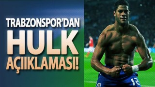 Trabzonspor'dan Hulk açıklaması
