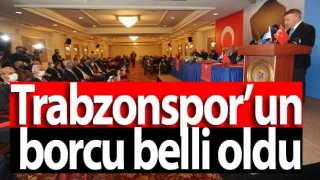 Trabzonspor’un borcu belli oldu