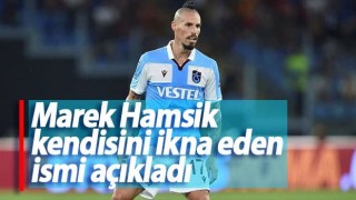 Trabzonsporlu Marek Hamsik kendisini ikna eden ismi açıkladı