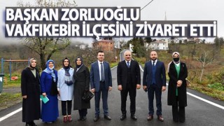 Başkan Zorluoğlu Vakfıkebir ilçesini ziyaret etti