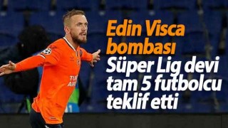 Edin Visca bombası Süper Lig devi tam 5 futbolcu teklif etti