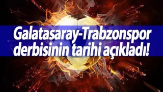 Galatasaray - Trabzonspor derbisi ne zaman, saat kaçta?