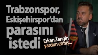 Trabzonspor, Eskişehirspor'dan ödeme istiyor!