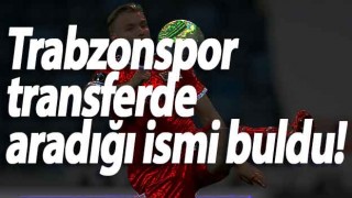 Trabzonspor transferde aradığı ismi buldu!
