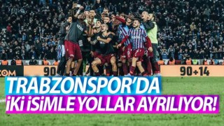Trabzonspor'da 2 isimle yollar ayrılıyor