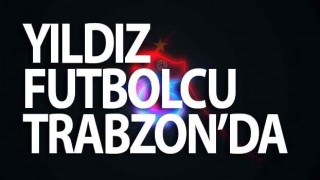 Trabzonspor'un yeni transferi yıldız futbolcu gece yarısı şehre geldi