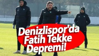 Denizlispor'da Fatih Tekke Depremi!