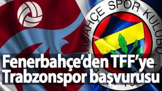 Fenerbahçe, TFF'ye başvuruda bulundu! Trabzonspor için soruşturma başlatın