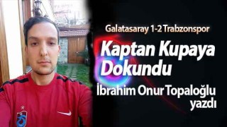 İbrahim Onur Topaloğlu: Kaptan Kupaya Dokundu