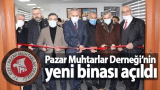 Pazar Muhtarlar Derneği’nin yeni binası açıldı