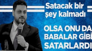 Satacak bir şey kalmadı !