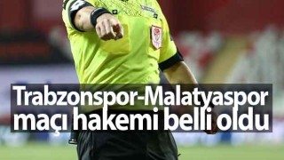 Trabzonspor-Yeni Malatyaspor maçı hakemi belli oldu