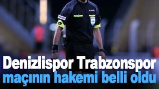 Denizlispor Trabzonspor maçının hakemi açıklandı