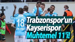 Trabzonspor'un Kayserispor Muhtemel 11'i!