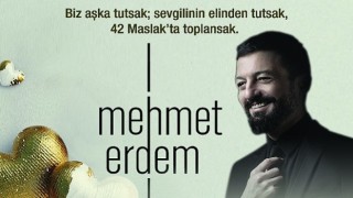 14 Şubat Sevgililer Günü 42 Maslak' ta Aşkın Tarifi “Mehmet Erdem” İle Yazılacak…