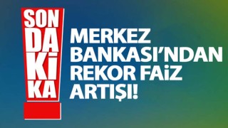 Merkez Bankası'ndan Bir Rekor Faiz Kararı Daha!