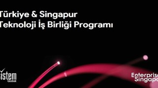 Singapur Teknoloji İş Birliği Programı” ile globalleşme fırsatı ...