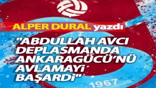 "ABDULLAH AVCİ DEPLASMANDA ANKARAGÜCÜ'NÜ AVLAMAYİ BAŞARDİ"