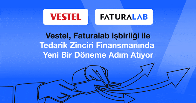 Vestel, Faturalab ile Tedarik Zinciri Finansmanında Yeni Bir Döneme Adım Atıyor