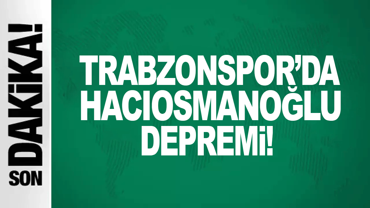 Trabzonspor'da İbrahim Hacıosmanoğlu Depremi! İhraç...