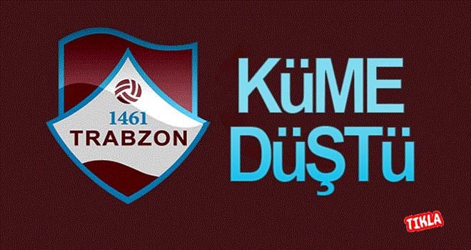 1461 Trabzon küme düştü!