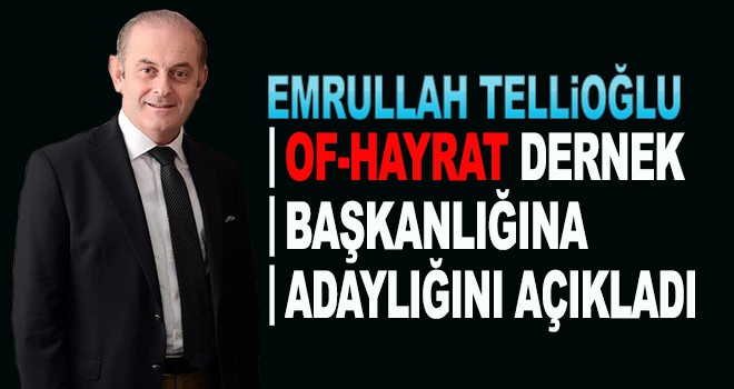 Emrullah Tellioğlu, dernek başkanlığına adaylığını açıkladı