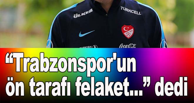 Trabzonspor'un ön tarafı felaket!