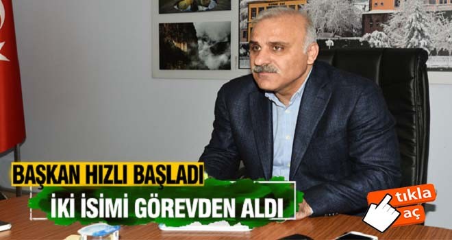 Başkan Zorluoğlu iki isimi görevden aldı