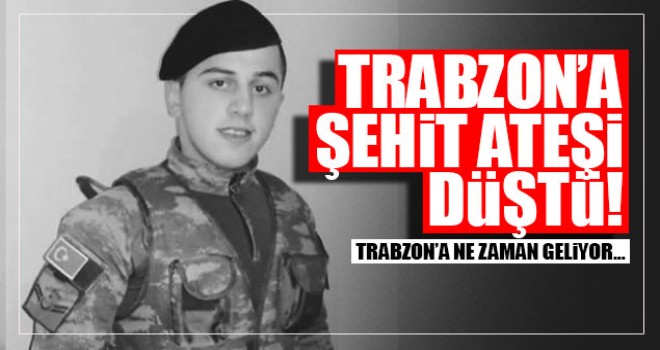 Trabzonlu Atilla Albayrak şehit oldu