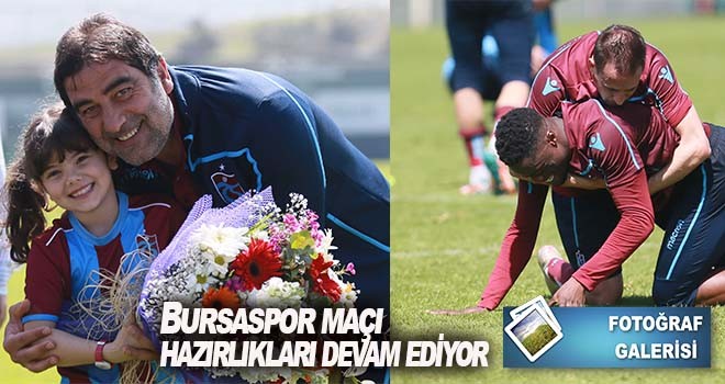 Bursaspor maçı hazırlıkları devam ediyor