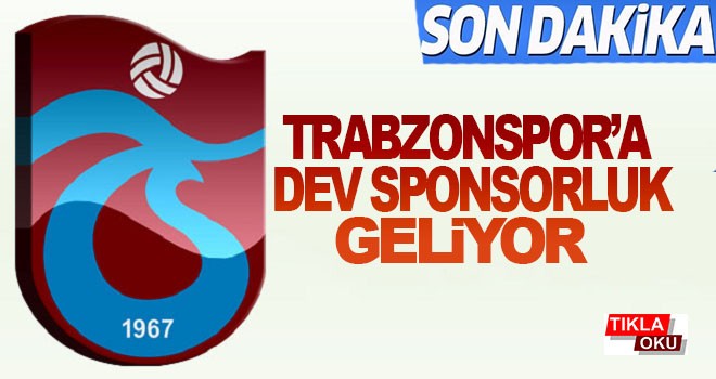 Trabzonspor'dan dev sponsorluk geliyor