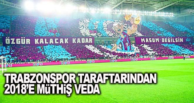 Trabzonspor taraftarlarından, 2018'e müthiş veda