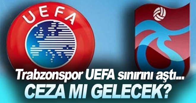 İşte Trabzonspor'un UEFA'dan talebi