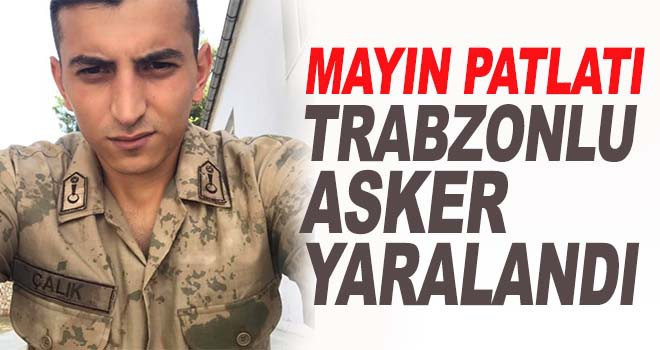 Mayın Patladı Trabzonlu asker yaralandı