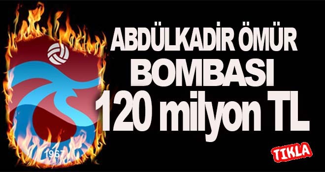 Abdülkadir için gözü kararttılar: 120 milyon TL