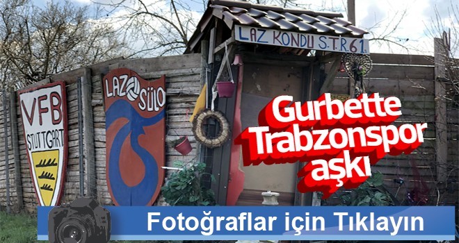 Gurbette Trabzonspor aşkı