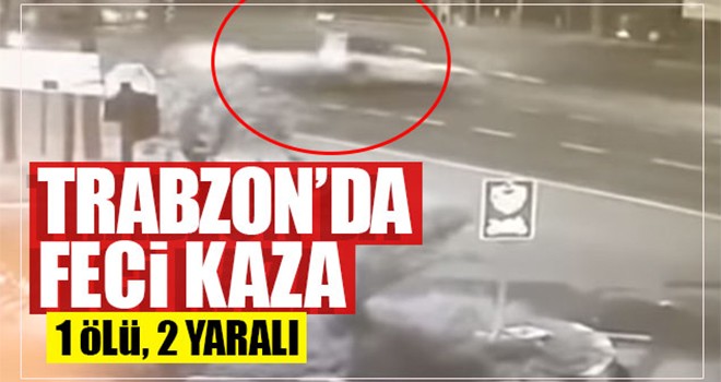 Trabzon'da kaza: 1 ölü 2 yaralı