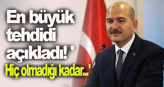 Soylu, Türkiye ile ilgili ciddi bir tehditle uğraşıyoruz