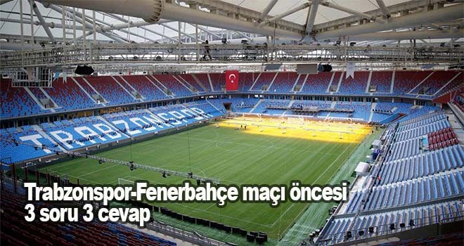 Trabzonspor-Fenerbahçe maçı öncesi son durumu