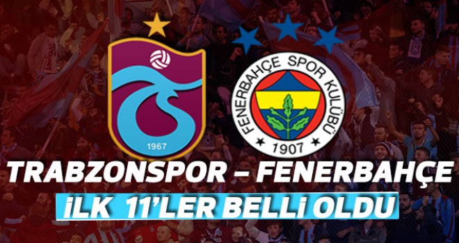 İşte Trabzonspor'un Fenerbahçe kadrosu!