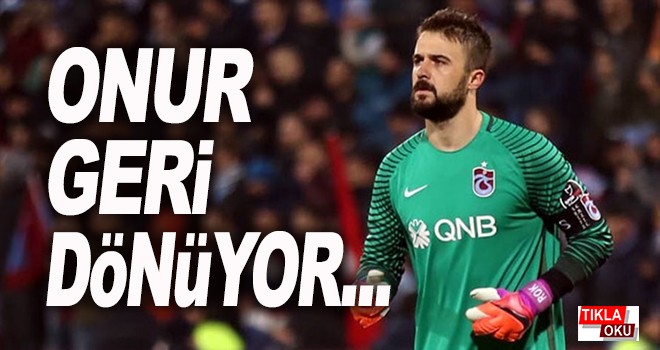 Onur Recep Kıvrak geri dönüyor…