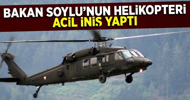 İçişleri Bakanı Soylu'nun helikopteri acil iniş yaptı