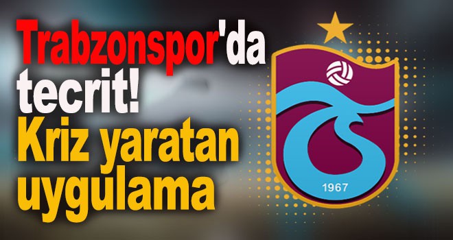 Trabzonspor'dan Kriz yaratan uygulama