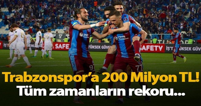 Trabzonspor'un kasasına 200 milyon TL girdi!