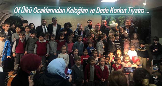 Of Ülkü Ocaklarından Keloğlan ve Dede Korkut Tiyatro ...