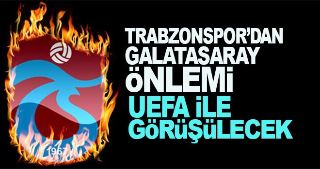 Trabzonspor UEFA ile görüşülecek!