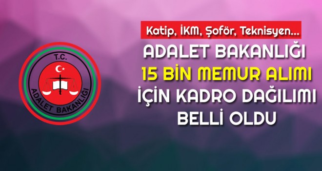 Adalet Bakanlığı 15 bin memur alacak!