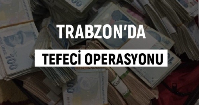 Trabzon'da Tefeci Operasyonu