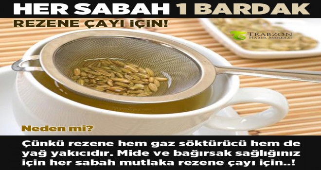 Her Sabah Mutlaka 1 Bardak Rezene Çayı İçin!